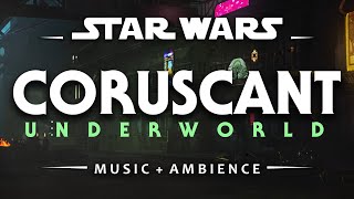 Coruscant Underworld  Star Wars Ambience [upl. by Pawsner]