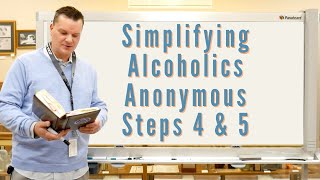 Alcoholics Anonymous Step 4 and 5  Simplifying AA Steps [upl. by Middlesworth]