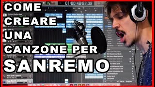 COME CREARE UNA CANZONE PER SANREMO SENZA ALCUN TALENTO  Tutorial [upl. by Remy]