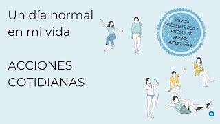 Acciones cotidianas en español · Un día normal en español · Presente regular e irregular [upl. by Lombardy]