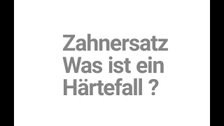 Zahnersatz Was ist ein Härtefall [upl. by Nnaeirb709]