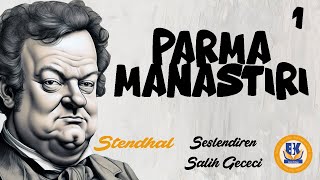 Parma Manastırı  Stendhal Sesli Kitap 1Parça Salih Gececi [upl. by Ycram]