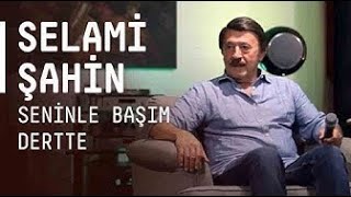 Selami Şahin  Seninle Başım Dertte Akustikhane [upl. by Senoj]