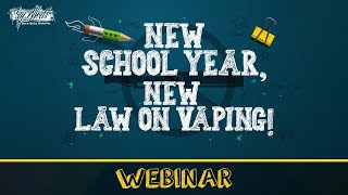 New School Year New Law on Vaping What you can do about Youth Vaping on your School Campus [upl. by Eartha]