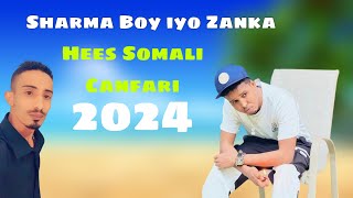 SHARMA BOY IYO ZANKA  HEES SOMALI CANFARI AH I 2024 [upl. by Ettedanreb]