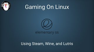 Gaming On Linux  Steam Wine and Lutris [upl. by Mairem]