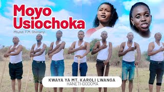 MOYO USIOCHOKA FM Shimanyi Kwaya ya Mt Karoli Lwanga HanetiDodoma Official FHD Video [upl. by Disario578]