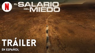 El salario del miedo  Tráiler en Español  Netflix [upl. by Esojnauj]