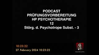 PODCAST PRÜFUNGSVORBEREITUNG HP PSYCHOTHERAPIE  12  Störungen durch Psychotrope Subst  3 [upl. by Ennaed]