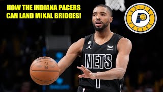 HOW THE PACERS COULD TRADE FOR MIKAL BRIDGES [upl. by Sola434]