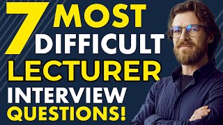 TOP 7 LECTURER INTERVIEW QUESTIONS AND ANSWERS The HARDEST Lecturer Interview Questions [upl. by Brittnee854]