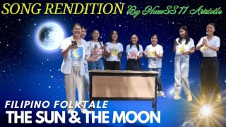 The Sun and the Moon  Filipino Folktale  Song Rendition  HumSS 11 Aristotle [upl. by Byrdie]