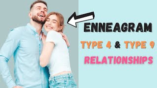 Enneagram Type 4 and Type 9 Compatibility in Relationship [upl. by Anihta1]