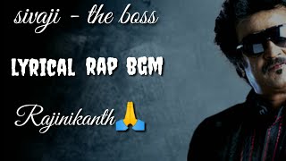 SIVAJI BGM RAP LYRICAL  RAJINIKANTH  ARREHAMAN  SHANKAR  THE BOSS THEME [upl. by Anitsirhcairam]