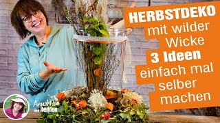 Herbstdeko wilde Wicke Ackerwinde mächtig was los im Glas 3 Dekoideen zum selber machen [upl. by Brawner]