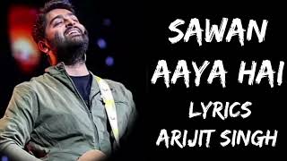 Sawan Aaya Hai Lyrics  Arijit Singh  Creature 3D [upl. by Lad]