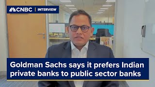 Goldman Sachs says it prefers Indian private banks to public sector banks [upl. by Nnayd]