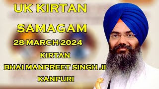 Live Bhai Manpreet Singh Ji Kanpuri from UK KIRTAN SAMAGAM  28March2024 [upl. by Gnoc]