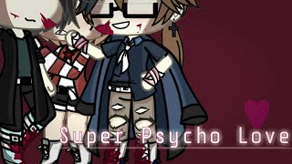 Super Psycho LoveMEMEVent [upl. by Thurlough]