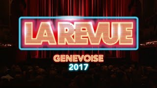 La Revue Genevoise 2017 SPECTACLE INTEGRAL  Version TV [upl. by Anigroeg]