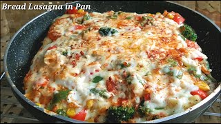 Vegetable Lasagna with Bread in a Pan  Easy Lasagna without oven Lasagna lasagne [upl. by Alverta101]