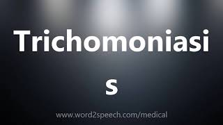 Trichomoniasis  Medical Definition and Pronunciation [upl. by Marasco]