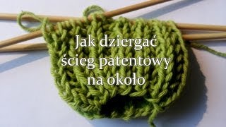 Jak dziergać ścieg patentowy na około  Brioszka w okrążeniach [upl. by Ynohtnael15]