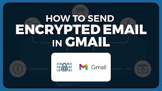 How to Send Encrypted Email in Gmail [upl. by Gleda]