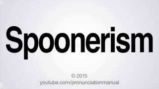 How to Pronounce Spoonerism [upl. by Callida]