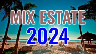 MIX ESTATE 2024 ITALIANE 🔥 IL TOP HIT DELLESTATE 2024 🏖️ MIGLIORE MUSICA DELLESTATE 2024 [upl. by Duaner]