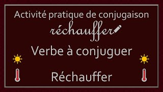 Conjugaison des verbes  Verbe Réchauffer [upl. by Naret]