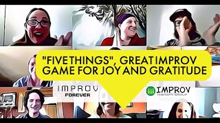 quotFIVE THINGSquot An Improv Games For Joy And Gratitude [upl. by Acinorev]