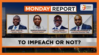 Monday Report  Should DP Gachagua face impeachment or not [upl. by Odnaloy]