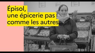 Épisol une épicerie pas comme les autres [upl. by Galateah542]