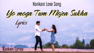 Yo Moga Tum Mojea Sukha  Konkani Lyrics [upl. by Garibold645]