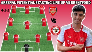 🚨 ARSENAL POTENTIAL STARTING LINE UP VS BRENTFORD 🔥 EPL 20232024 ROUND 28 [upl. by Lehcor]