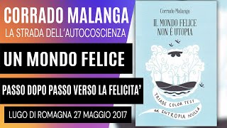 Un Mondo Felice E Possibile Qui e Ora  Corrado Malanga Parte4 [upl. by Ahsekram]