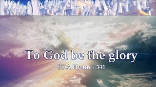 To God be the glory SDA Hymn  341 [upl. by Bone]