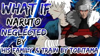 What If Naruto Neglected By His Family And Train By Tobirama [upl. by Thatcher42]