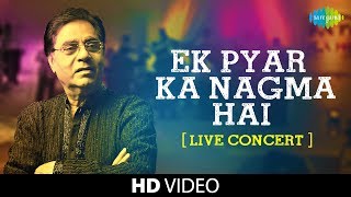 Ek Pyar Ka Nagma Hai  Jagjit Singh  Live Concert Video  Close To My Heart  Laxmikant Pyarelal [upl. by Eiznikcm]