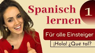 Spanisch lernen für Anfänger Spanischkurs auf DEUTSCH  Erste Worte  begrüßen amp verabschieden [upl. by Oralie]