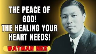 WATCHMAN NEE  How Gods Peace Heals the Deepest Wounds [upl. by Annekam]