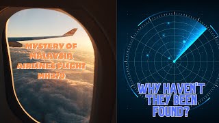 The Mystery of Malaysia Airlines Flight MH370 What Happened and Why Is It Still Unsolved [upl. by Aniluap]