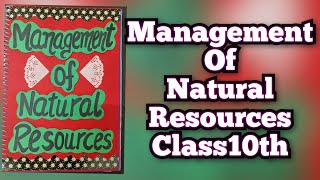 Management of Natural Resources Class10th CBSE Science Project [upl. by Neddie]