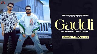 Gaddi Full Video Gulab Sidhu  Sukh Lotey  New Punjabi Songs 2023  Latest Punjabi Songs [upl. by Marigolde]