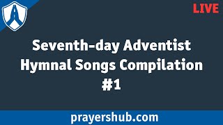 Seventhday Adventist Hymnal Songs Compilation 1 [upl. by Aniela]