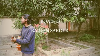 Road  0  Raihan Sarder  Original Unplugged Version [upl. by Dorion]