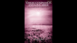 WHERE COMPASSION AND LOVE ABIDE UBI CARITAS SATB Choir  Philip M Hayden [upl. by Robet]