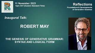 Reflections Robert May The Genesis of Generative Grammar Syntax and Logical Form [upl. by Kifar175]