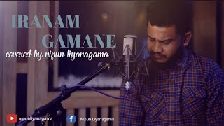 IRANAM GAMANE ඉරණම් ගමනේ  Covered by Nipun Liyanagama [upl. by Winikka]